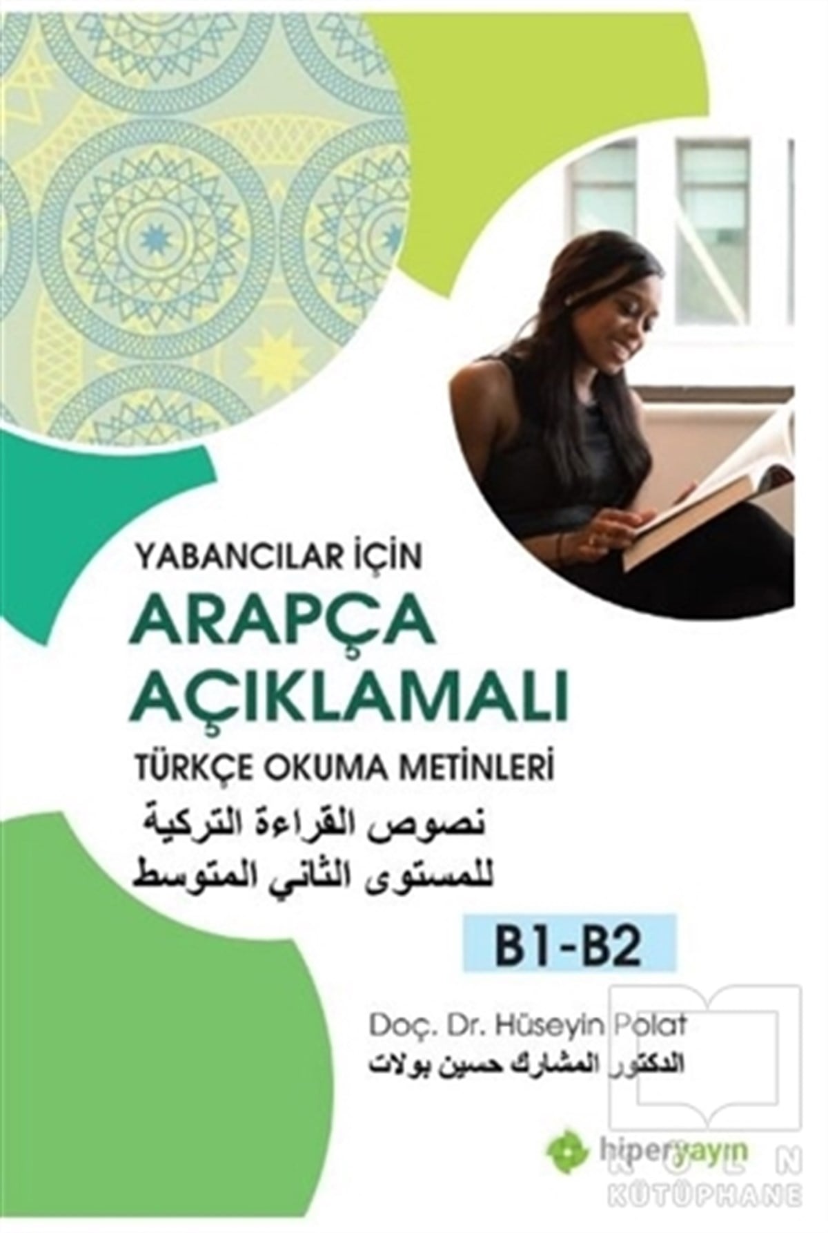 Hüseyin PolatDil ÖğrenimiYabancılar İçin Arapça Açıklamalı Türkçe Okuma Metinleri B1-B2