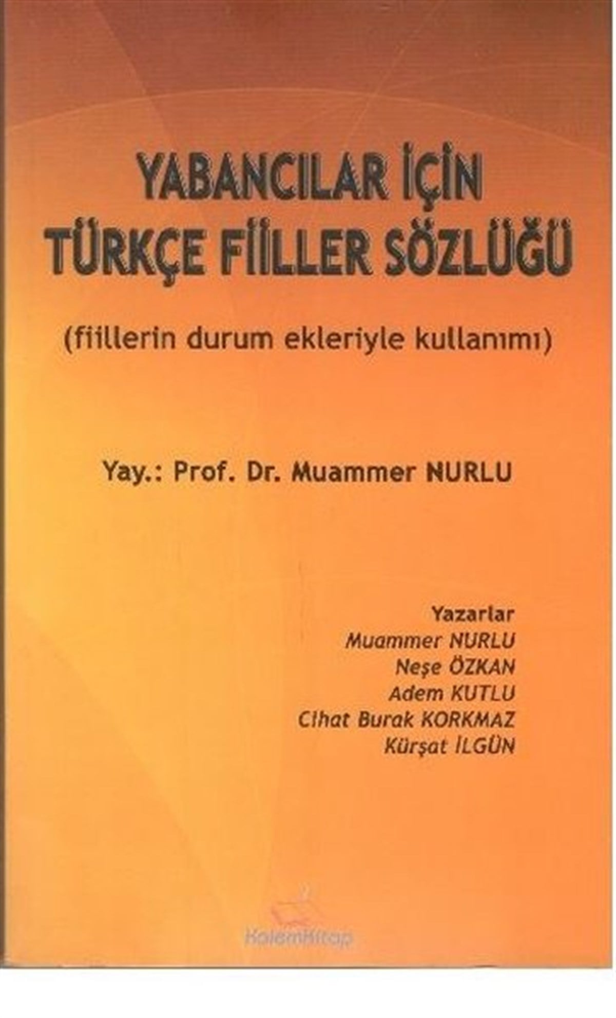 Adem KutluSözlükler ve Konuşma KılavuzlarıYabancılar İçin Türkçe Fiiler Sözlüğü