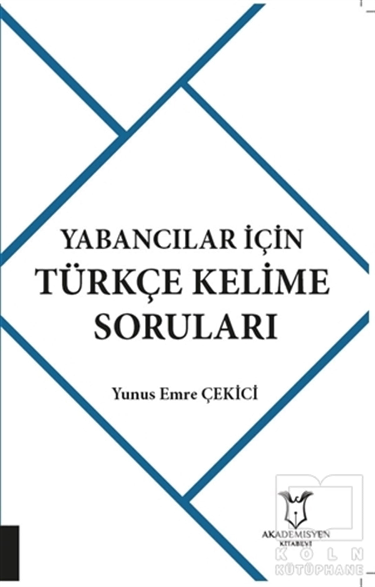 Yunus Emre ÇekiciAkademikYabancılar İçin Türkçe Kelime Soruları