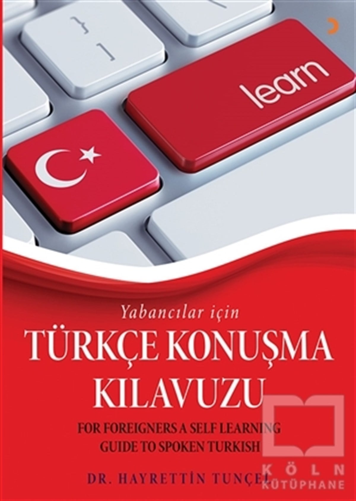 Hayrettin TunçelDiğerYabancılar için Türkçe Konuşma Kılavuzu