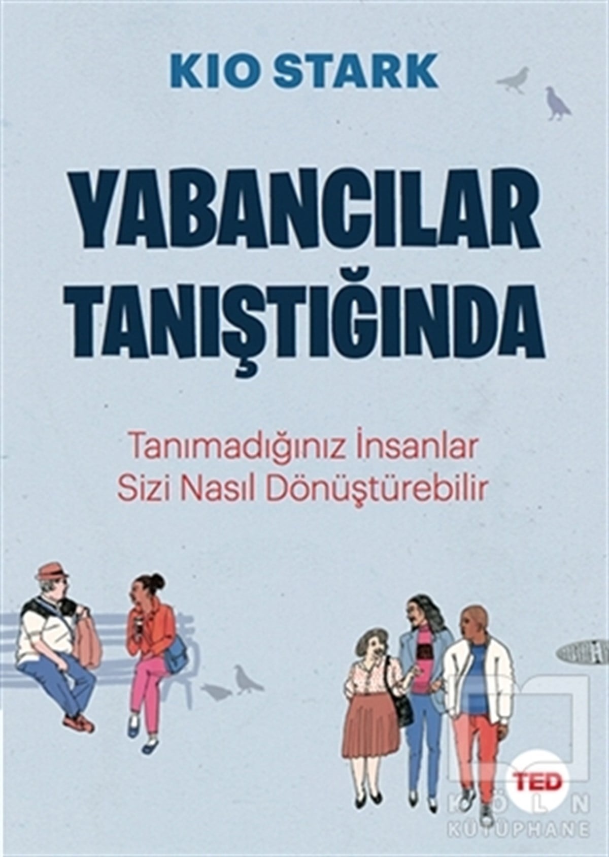Kio StarkKişisel GelişimYabancılar Tanıştığında