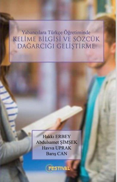Abdulsamet ŞimşekDil Bilimi - EtimolojiYabancılara Türkçe Öğretiminde Kelime Bilgisi ve Sözcük Dağarcığı Geliştirme