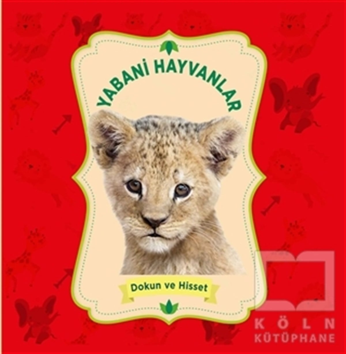 KolektifOkul Öncesi Şekilli KitaplarYabani Hayvanlar - Dokun ve Hisset