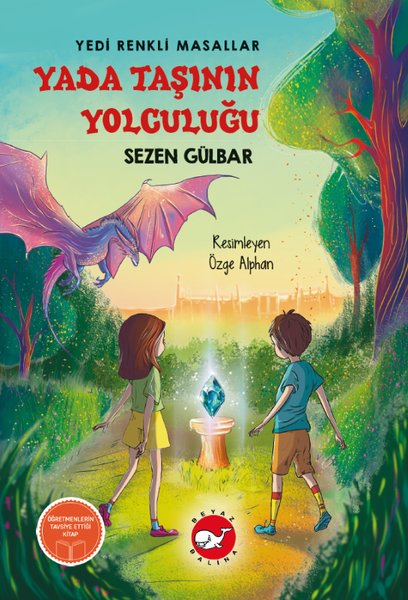 Sezen GülbarÇocuk Gençlik RomanlarıYada Taşının Yolculuğu - Yedi Renkli Masallar