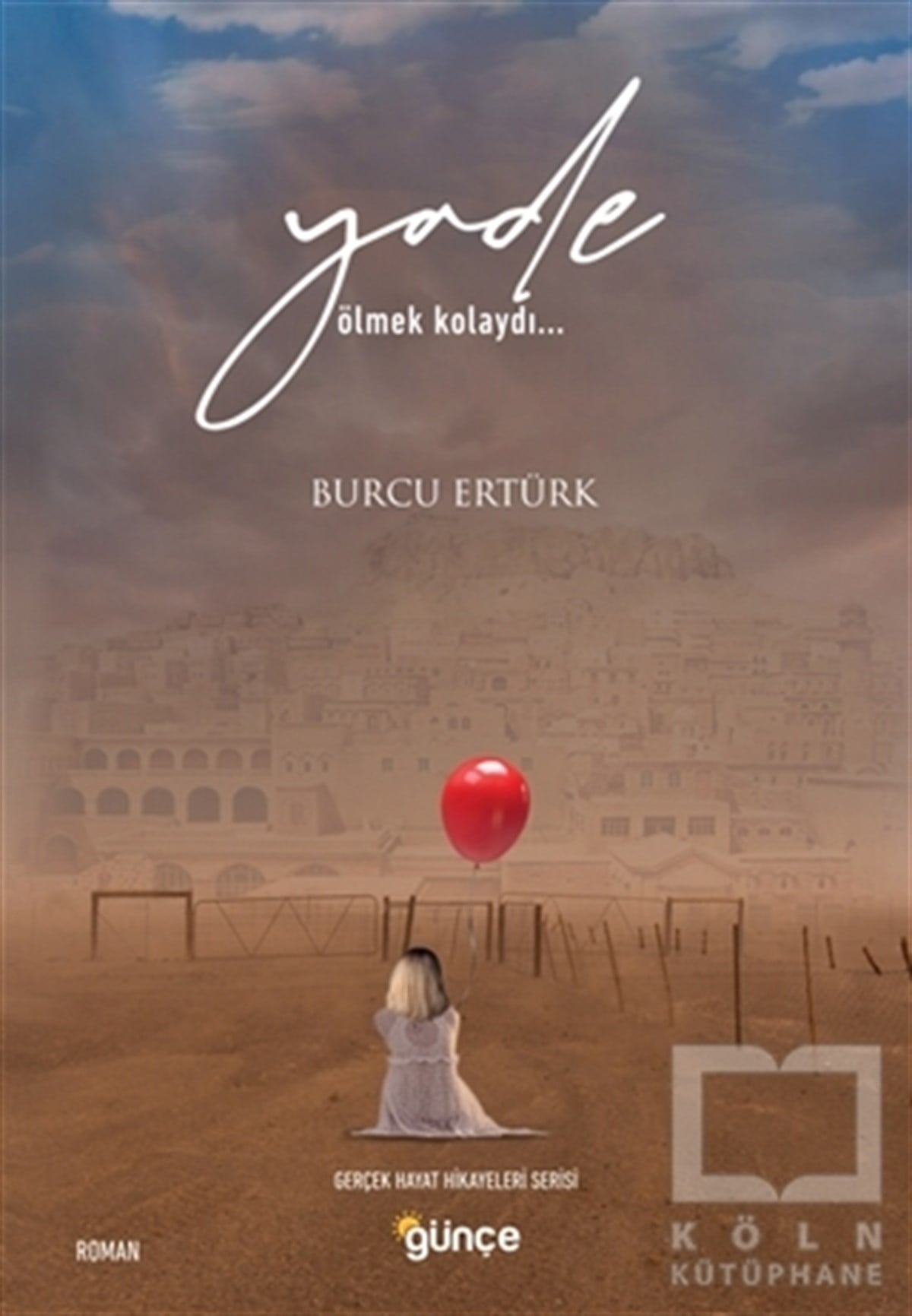 Burcu ErtürkTürkçe RomanlarYade Ölmek Kolaydı...