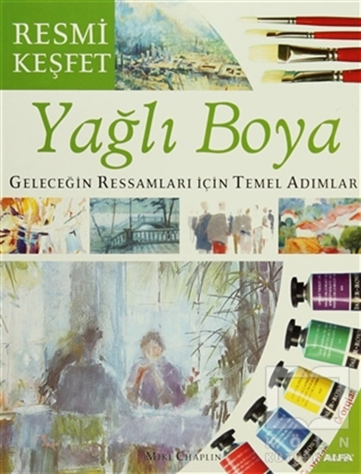 Mike ChaplinResimYağlı Boya Geleceğin Ressamları İçin Temel Adımlar