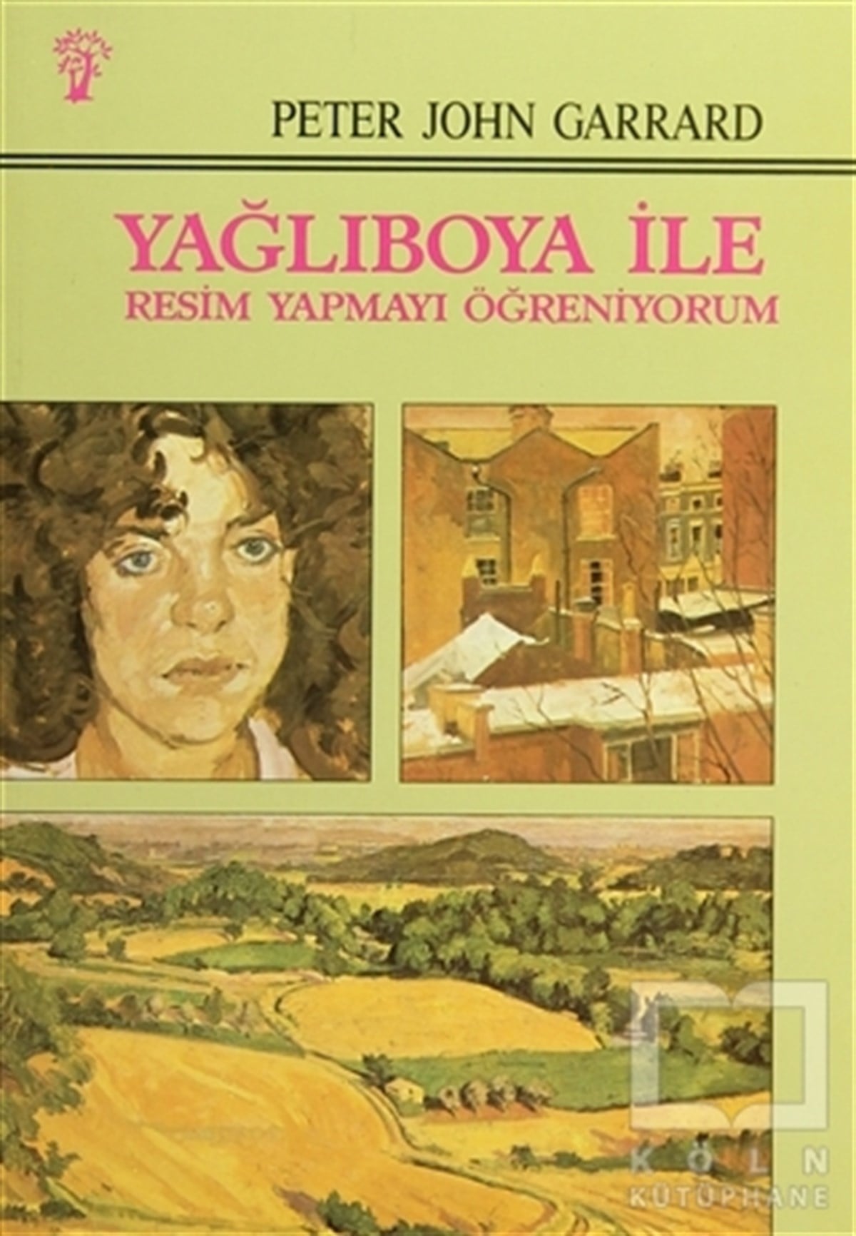 Peter John GarrardDiğerYağlıboya İle Resim Yapmayı Öğreniyorum