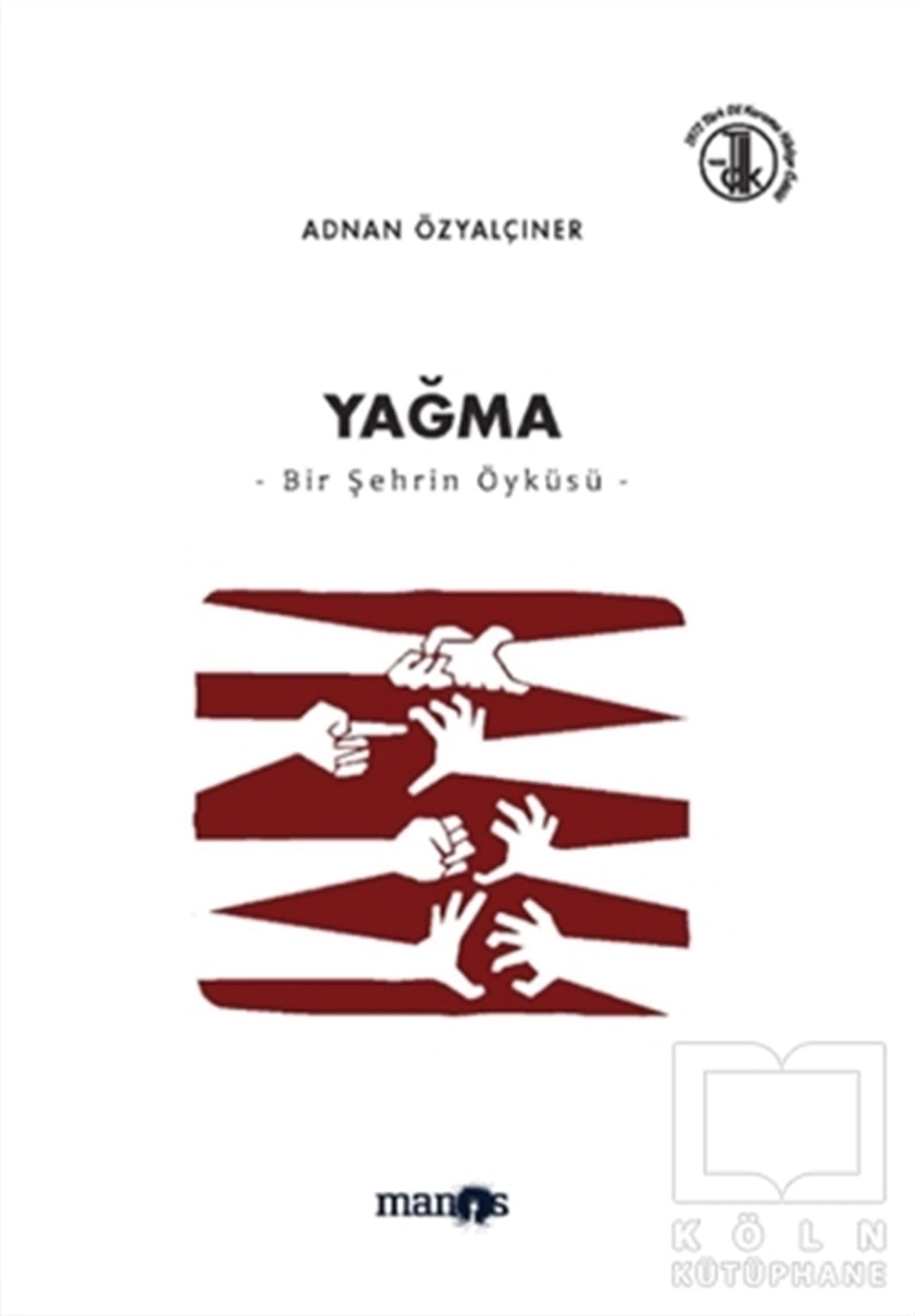 Adnan ÖzyalçınerÖyküYağma - Bir Şehrin Öyküsü