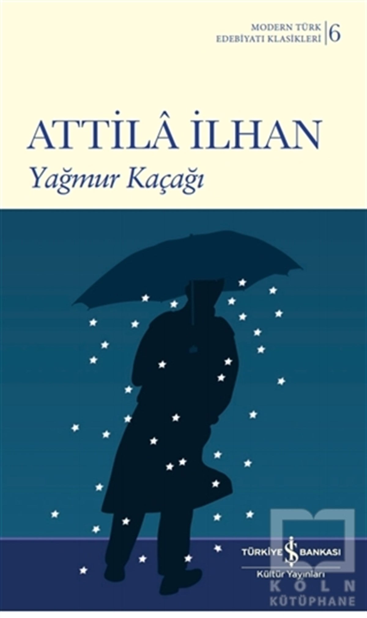Attila İlhanDünya Klasikleri & Klasik KitaplarYağmur Kaçağı
