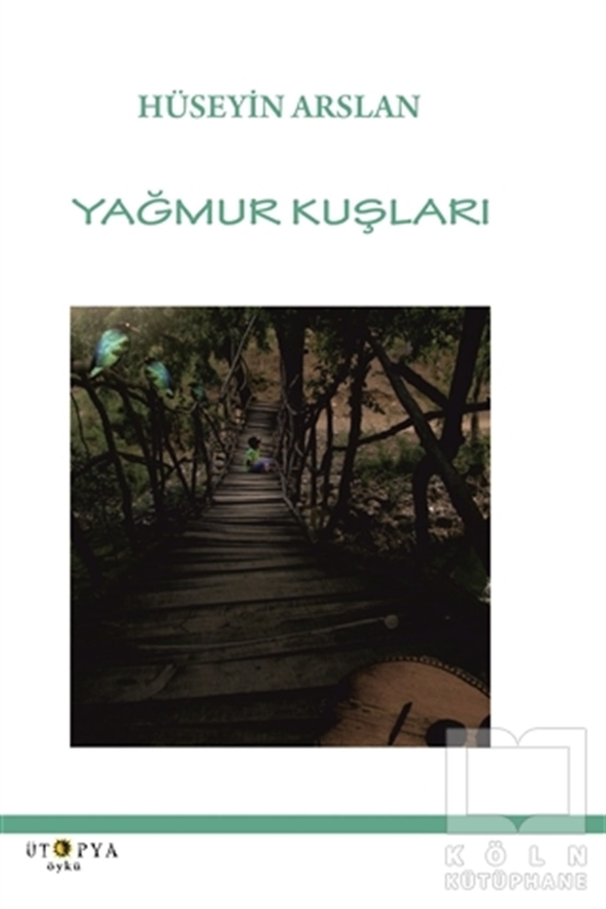 Hüseyin ArslanÖyküYağmur Kuşları
