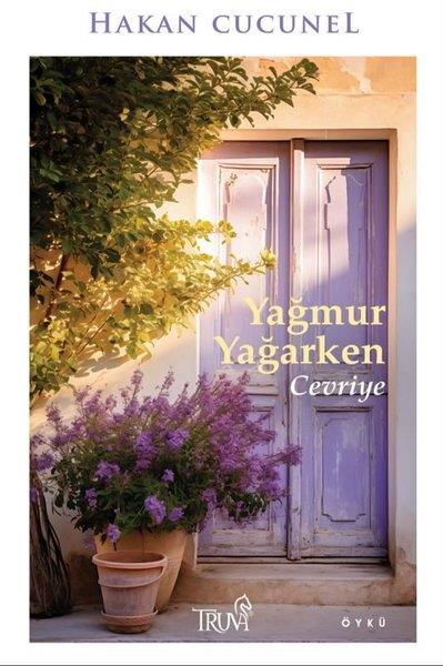 Hakan CucunelHikaye (Öykü) KitaplarıYağmur Yağarken Cevriye