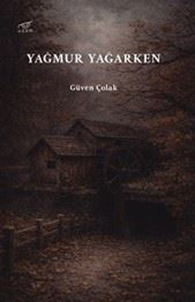 Güven ÇolakTürk RomaniYağmur Yağarken