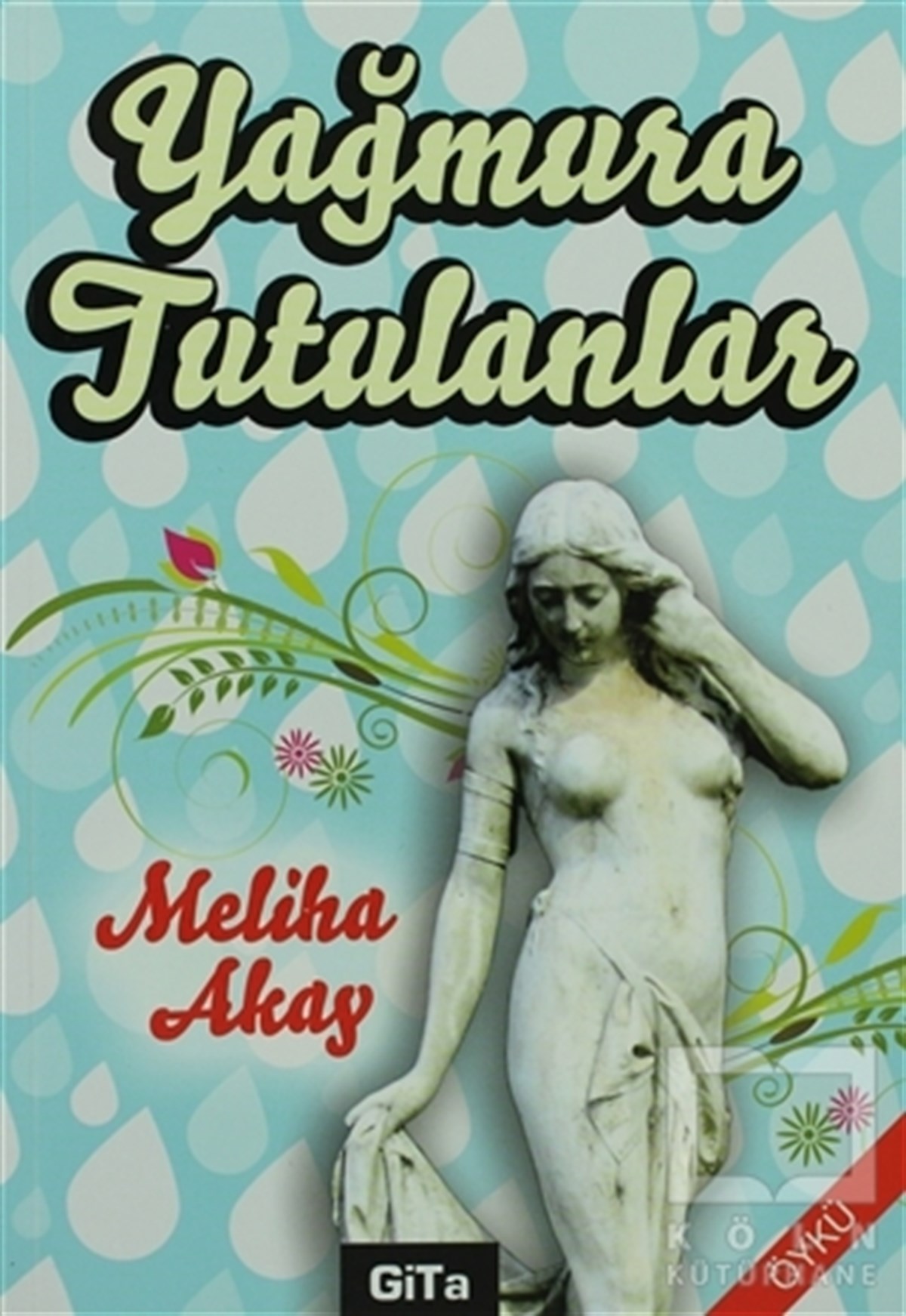 Meliha AkayÖyküYağmura Tutulanlar