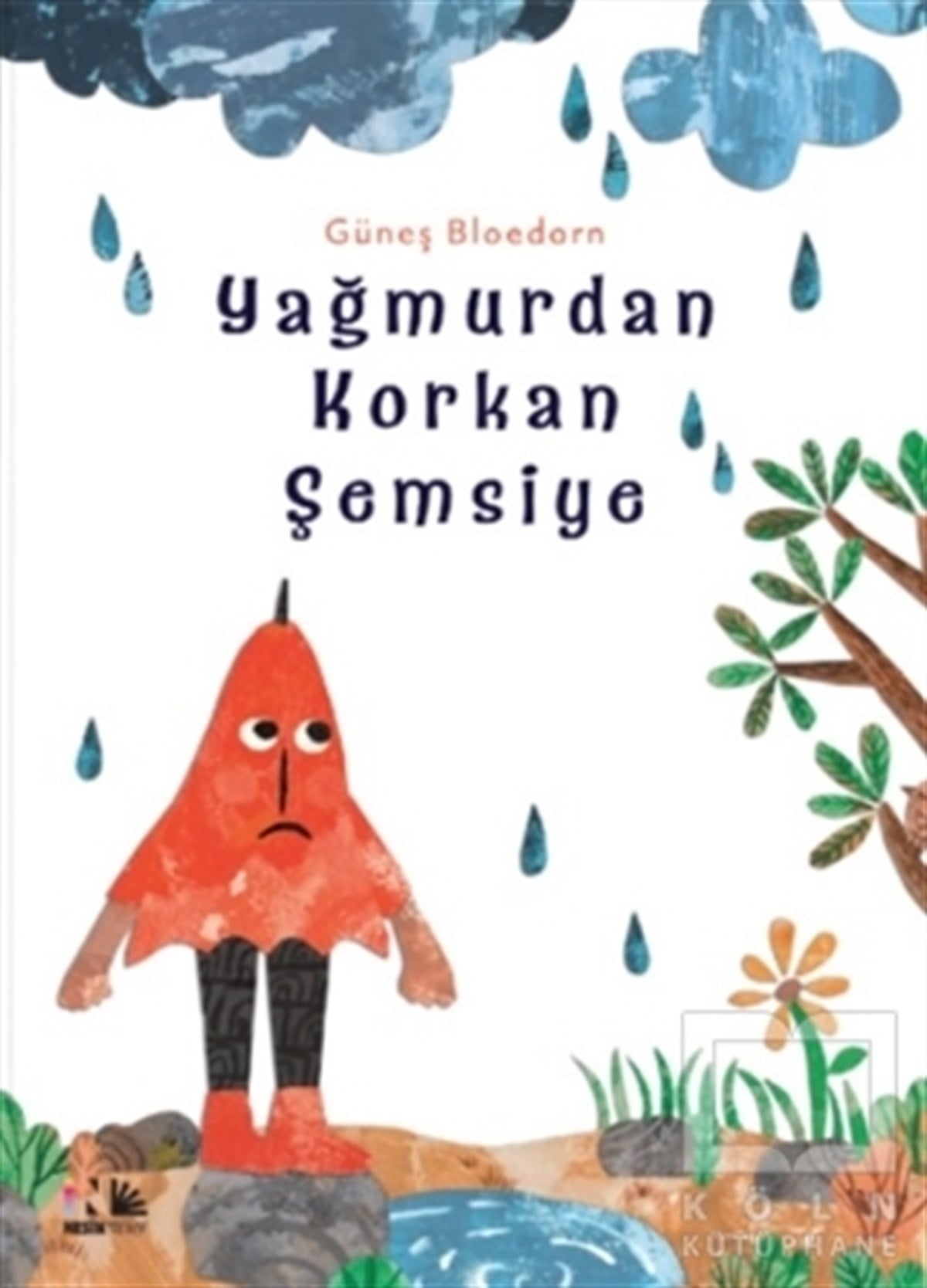 Güneş BloedornÇocuk Hikaye KitaplarıYağmurdan Korkan Şemsiye