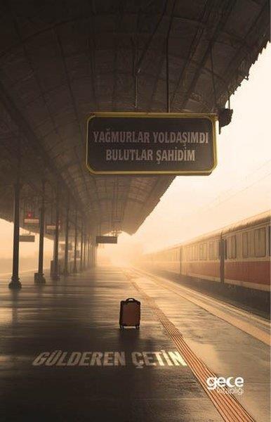 Gülderen ÇetinTürk ŞiiriYağmurlar Yoldaşımdı Bulutlar Şahidim