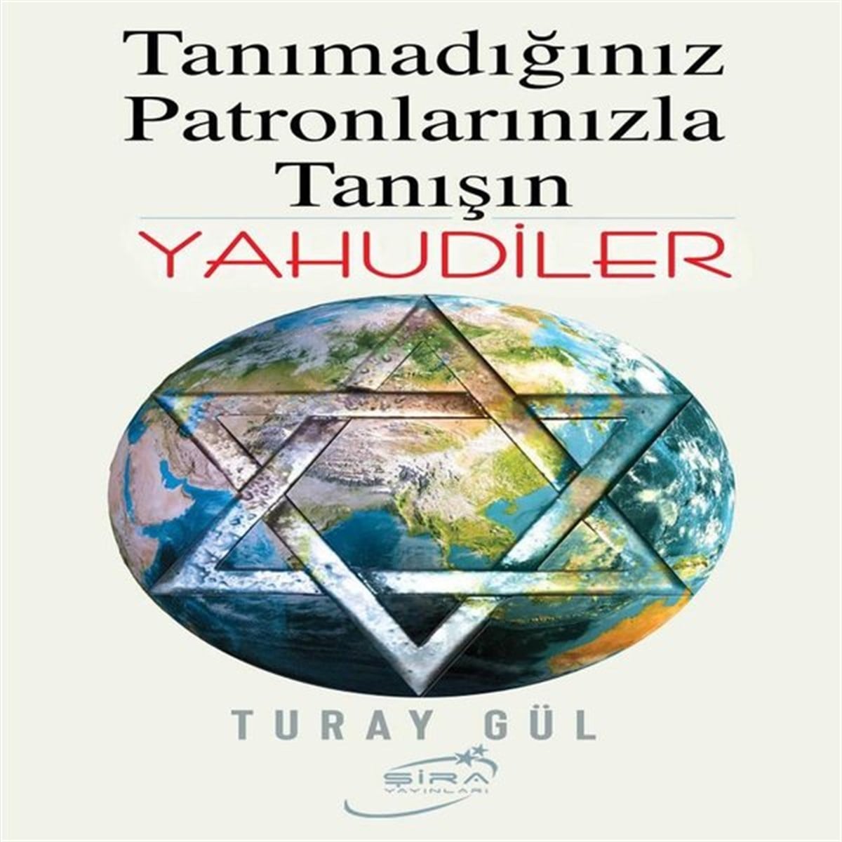 Turay GülDiger InançlarYahudiler - Tanımadığınız Patronlarınızla Tanışın