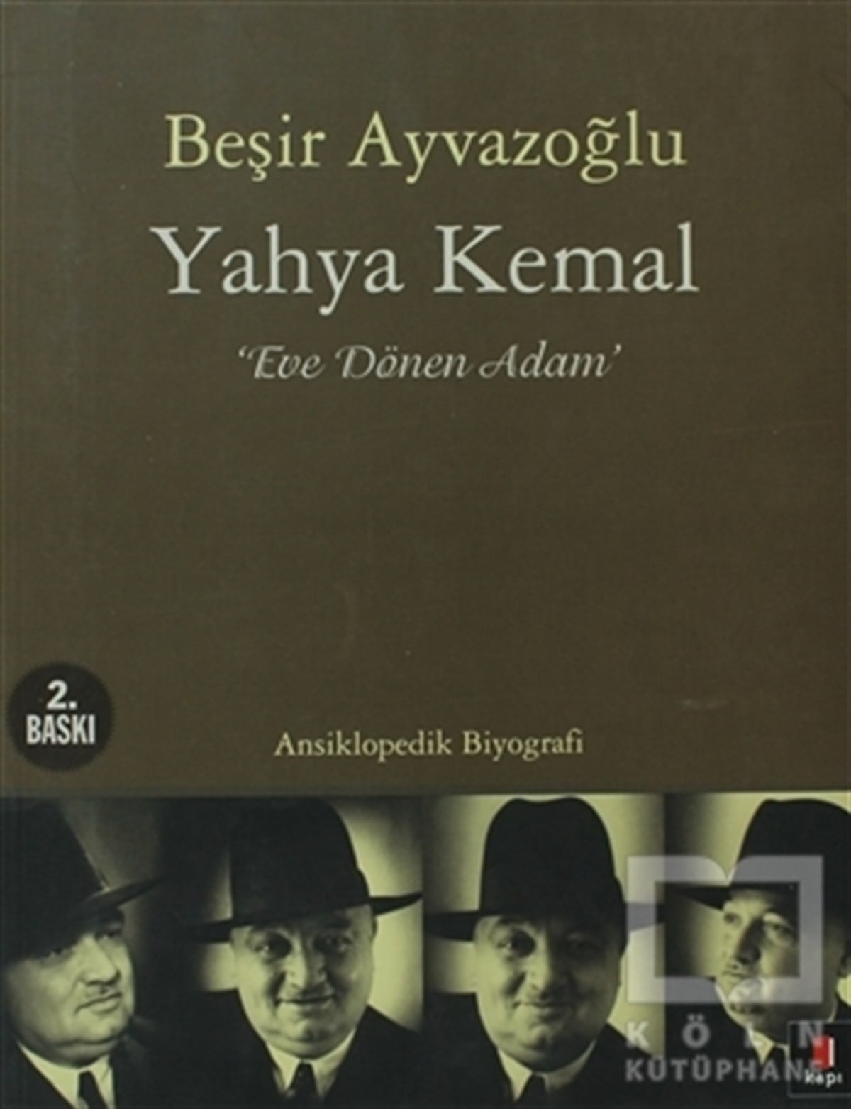 Beşir AyvazoğluDiğerYahya Kemal: Eve Dönen Adam