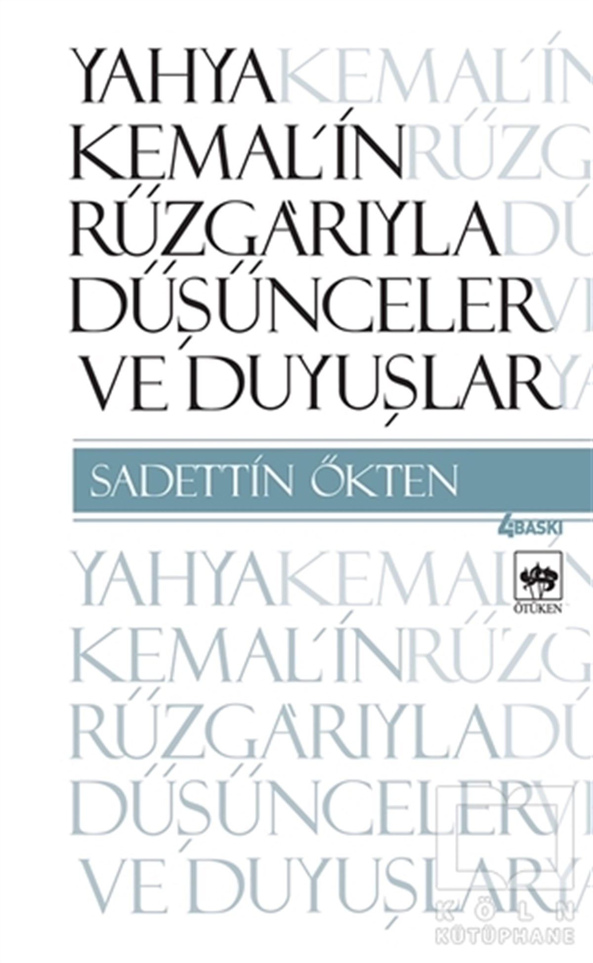 Sadettin ÖktenŞiirYahya Kemal’in Rüzgarıyla Düşünceler ve Duyuşlar