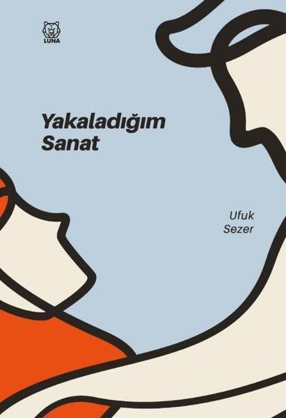 Ufuk SezerTürk ŞiiriYakaladığım Sanat