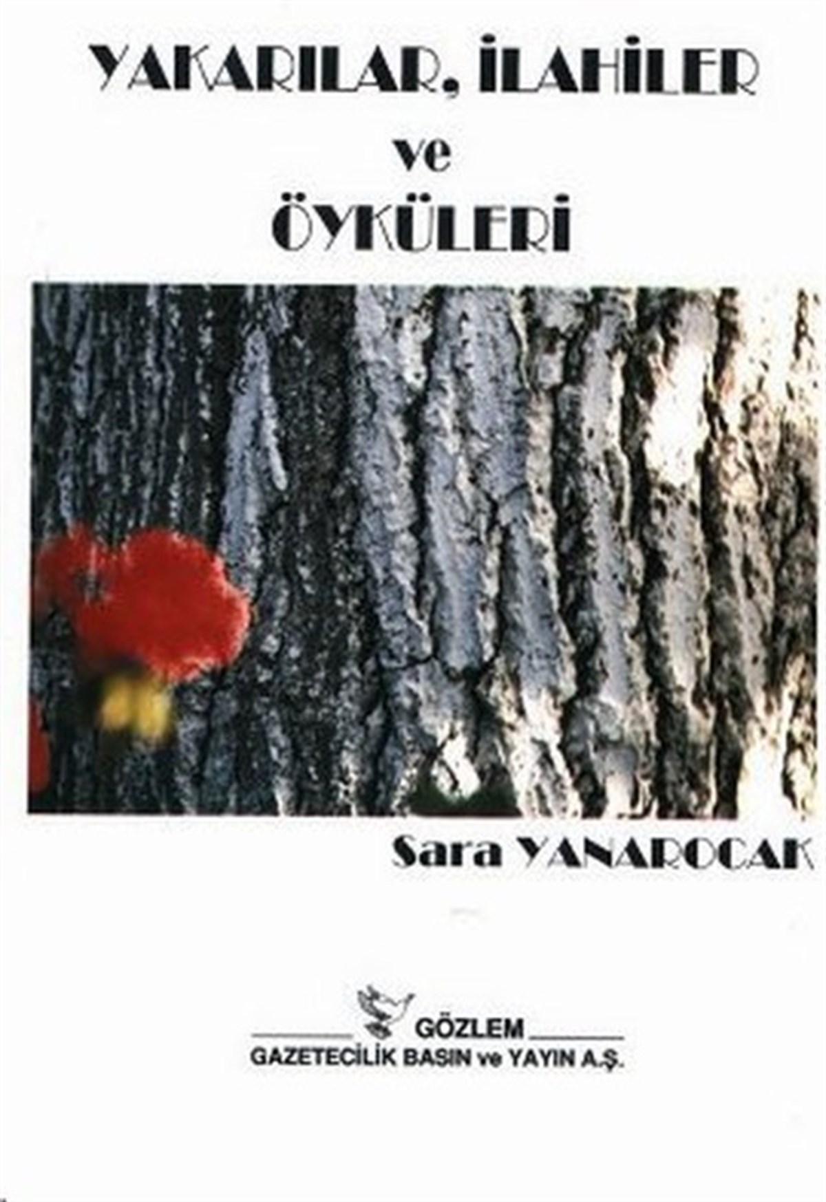 Sara YanarocakEleştiri & Kuram & İnceleme KitaplarıYakarılar İlahiler ve Öyküleri
