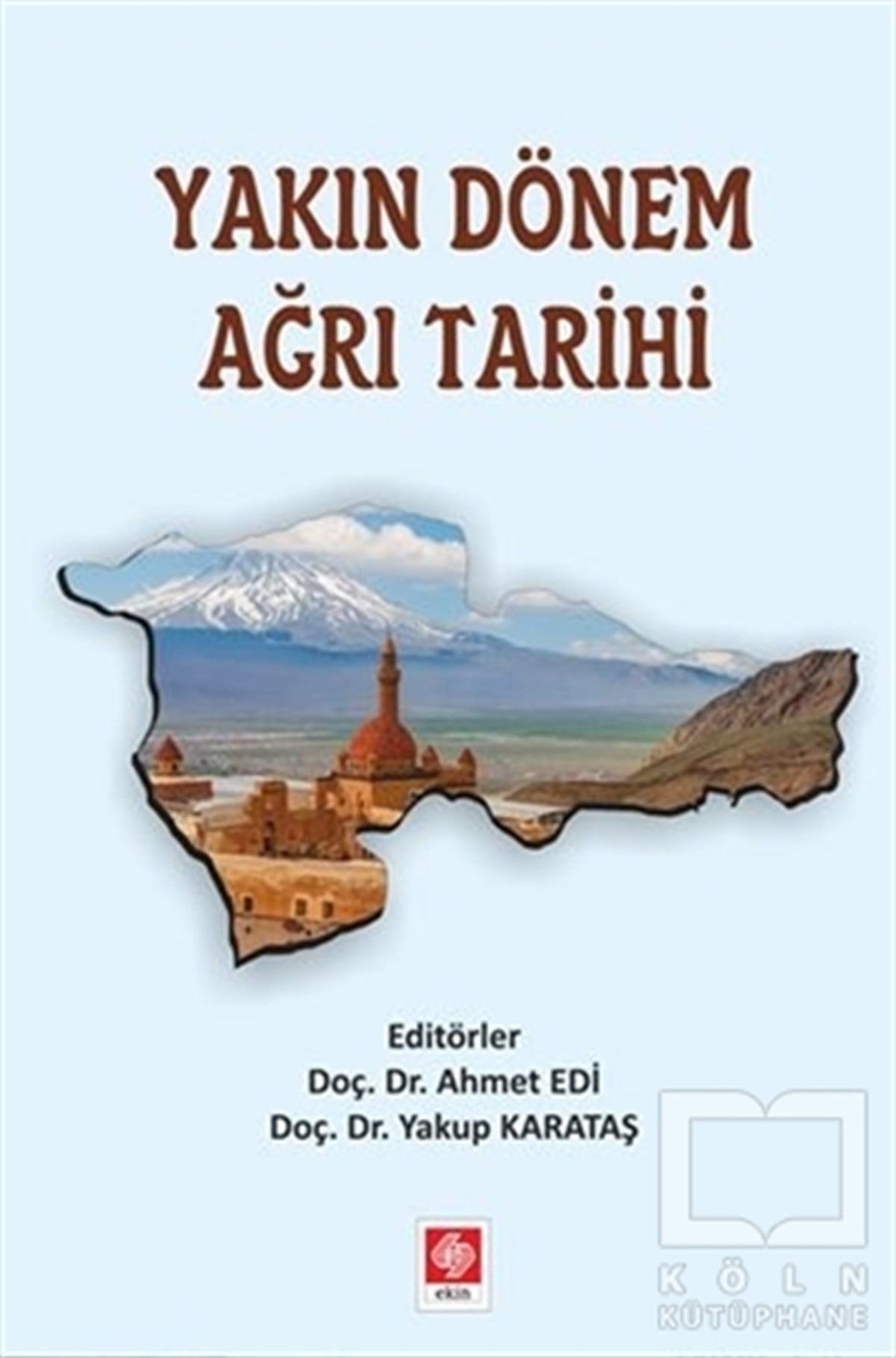 Ahmet EdiTürkiye ve Cumhuriyet Tarihi KitaplarıYakın Dönem Ağrı Tarihi