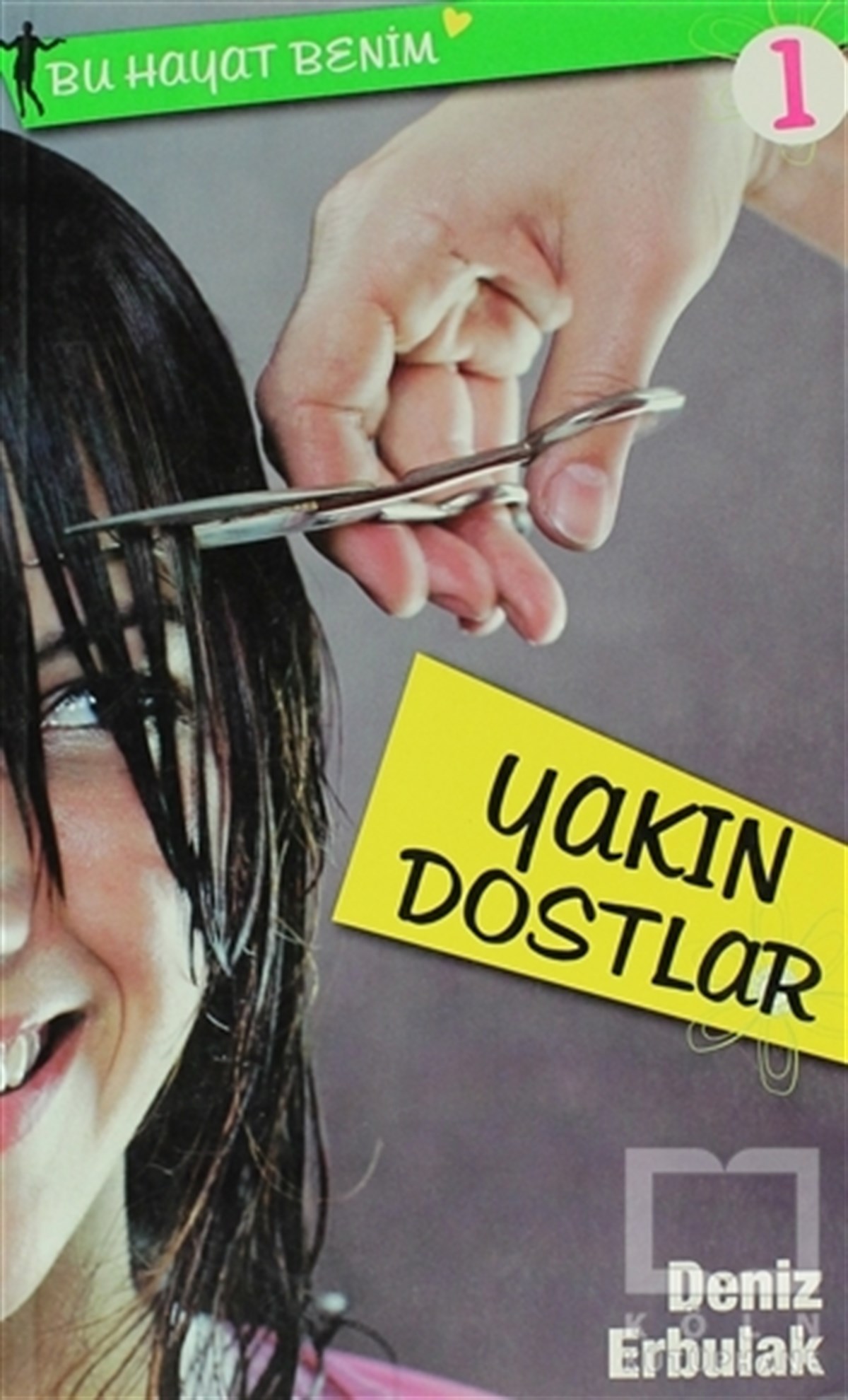 Deniz ErbulakGençlik EdebiyatıYakın Dostlar - Bu Hayat Benim 1