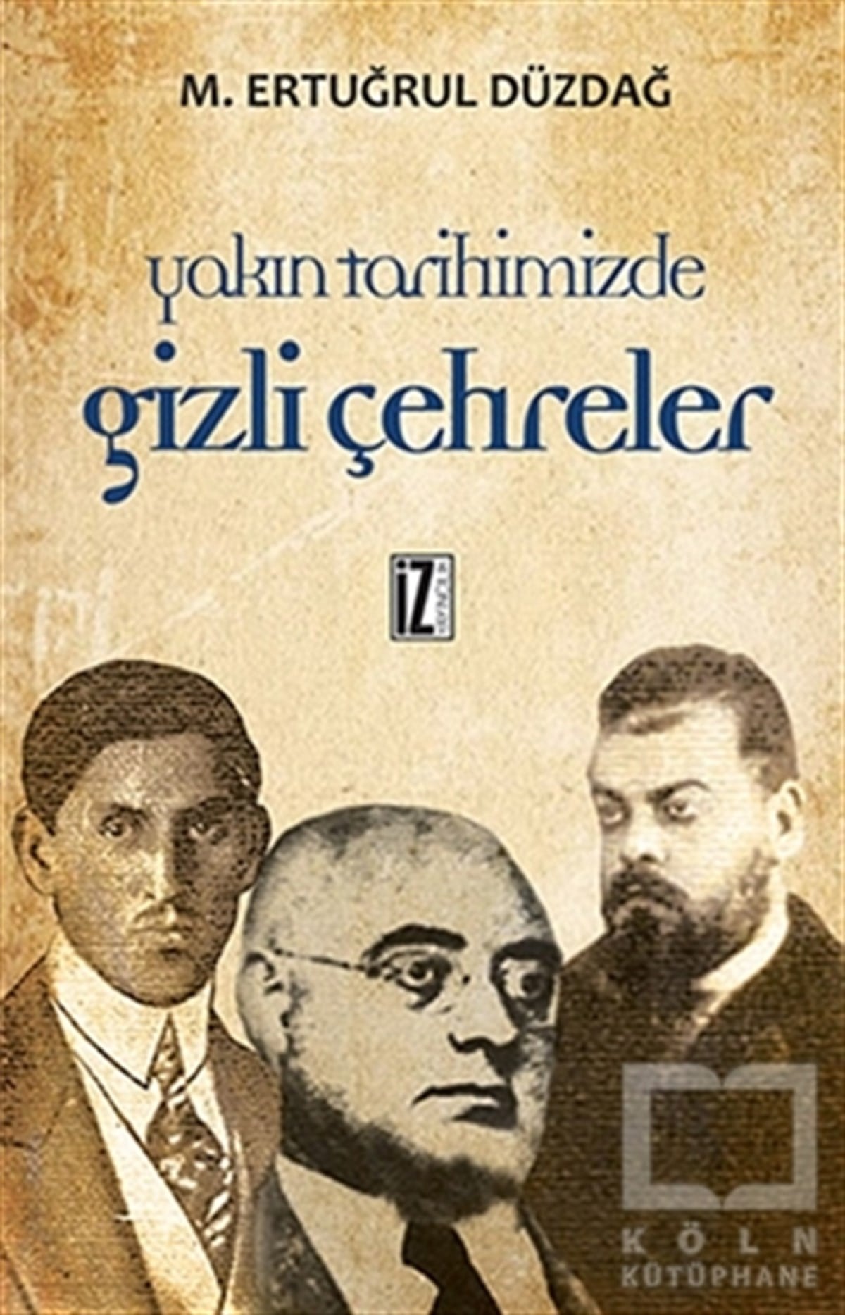 M. Ertuğrul DüzdağAzınlıklar, Etnik SorunlarYakın Tarihimizde Gizli Çehreler Bütün Eserleri 1