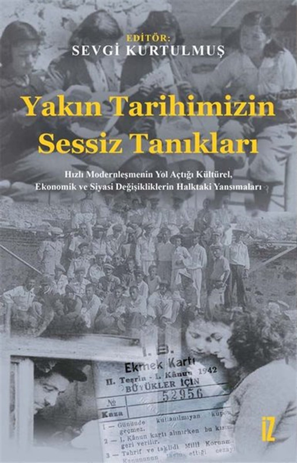 KolektifSosyoloji KitaplarıYakın Tarihimizin Sessiz Tanıkları
