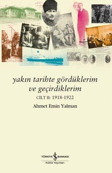 Ahmet Emin YalmanDünya TarihiYakın Tarihte Gördüklerim ve Geçirdiklerim Cilt 2: 1918 - 1922
