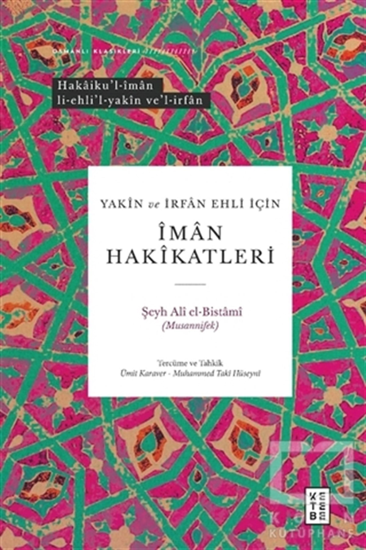 Şeyh Ali El-Bistami (Musannifek)Dünya Klasikleri & Klasik KitaplarYakin ve İrfan Ehli İçin İman Hakikatleri
