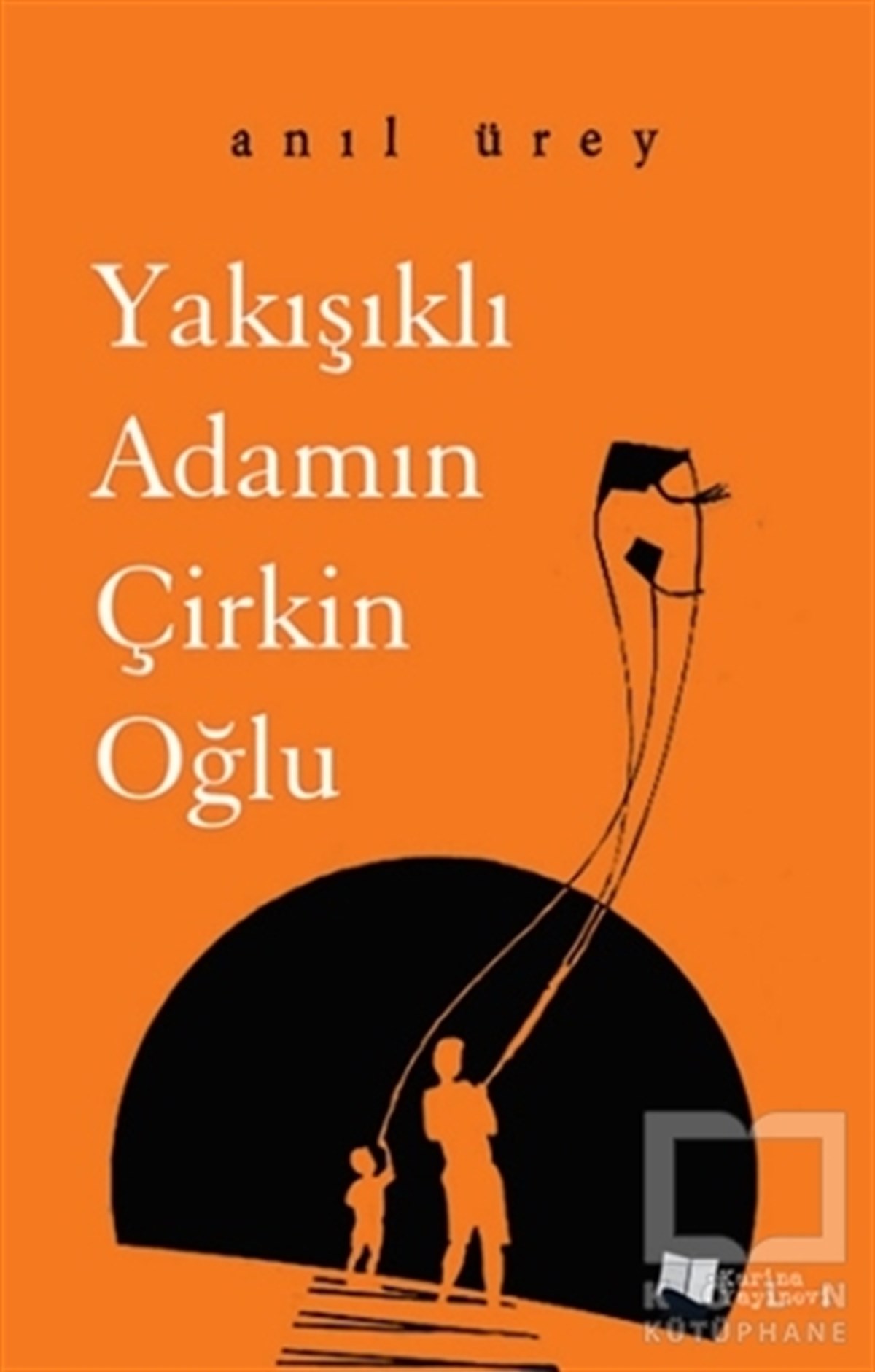 Anıl ÜreyDenemeYakışıklı Adamın Çirkin Oğlu