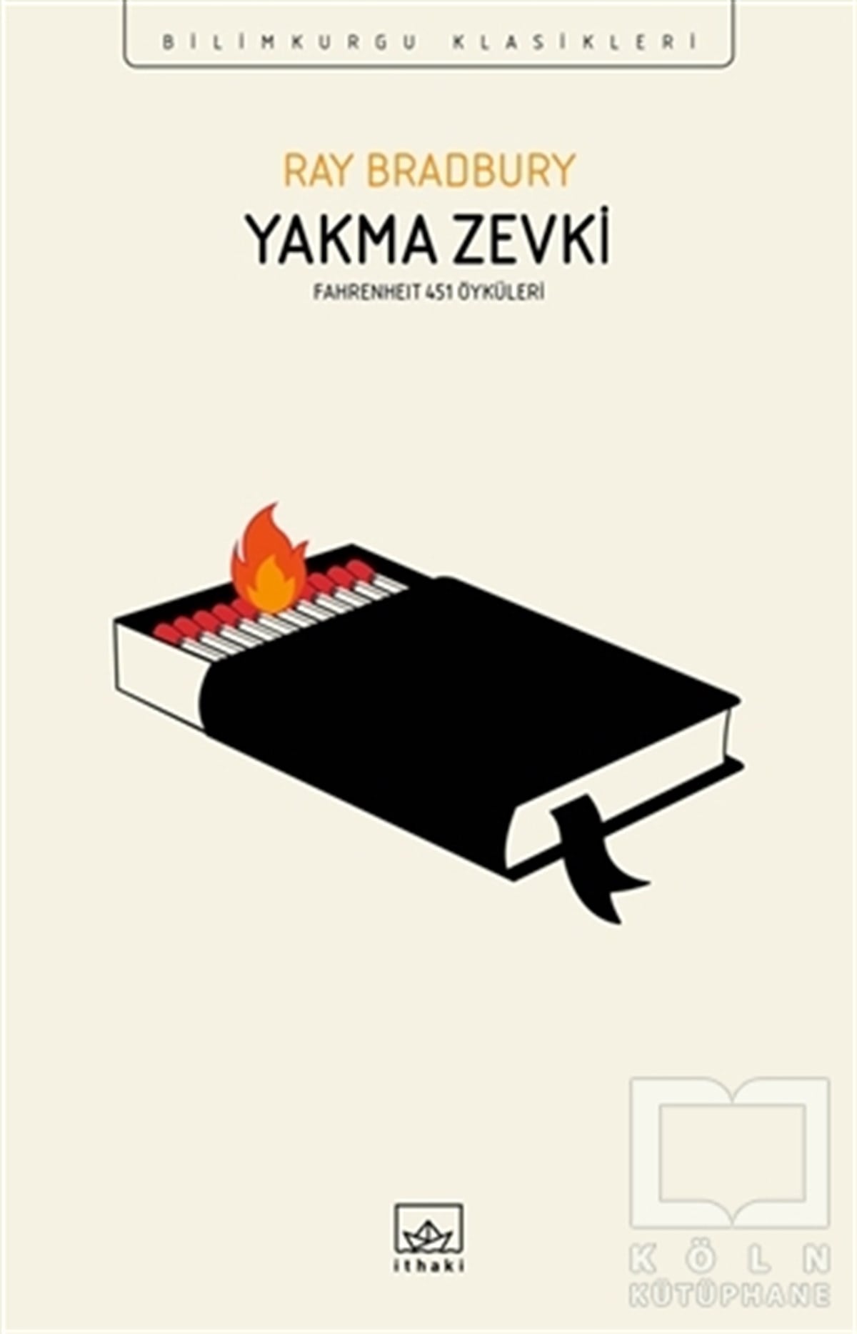 Ray BradburyBilimkurguYakma Zevki: Fahrenheit 451 Öyküleri