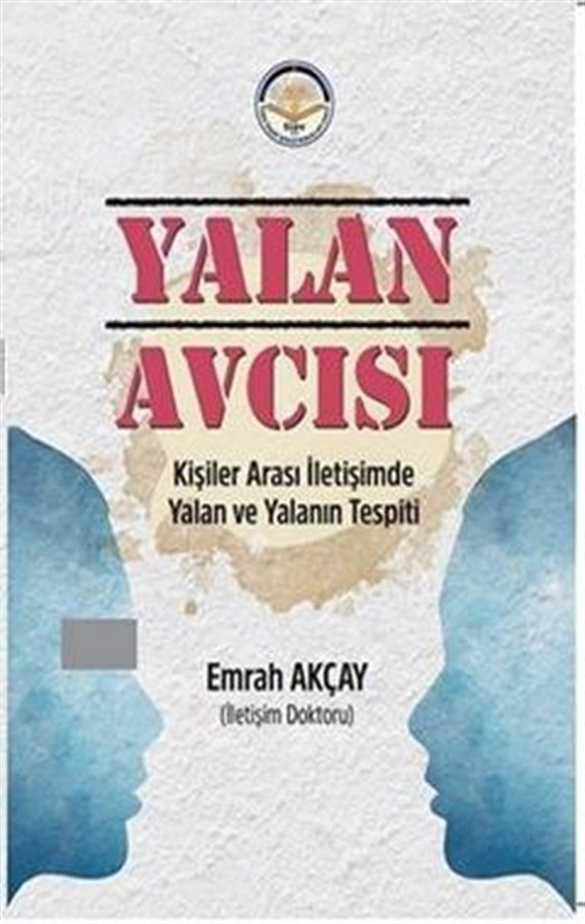 Emrah AkçayYönetim / İş Geliştirme / KaliteYalan Avcısı - Kişiler Arası İletişimde Yalan ve Yalanın Tespiti