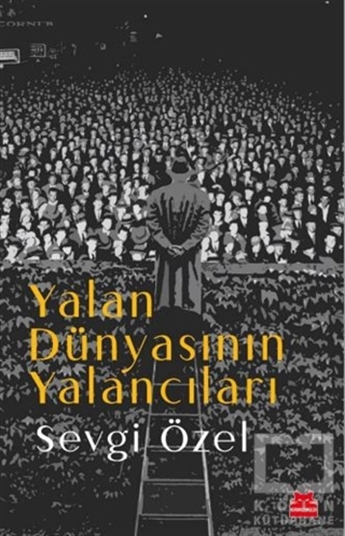 Sevgi ÖzelAnı & Mektup & Günlük KitaplarıYalan Dünyasının Yalancıları