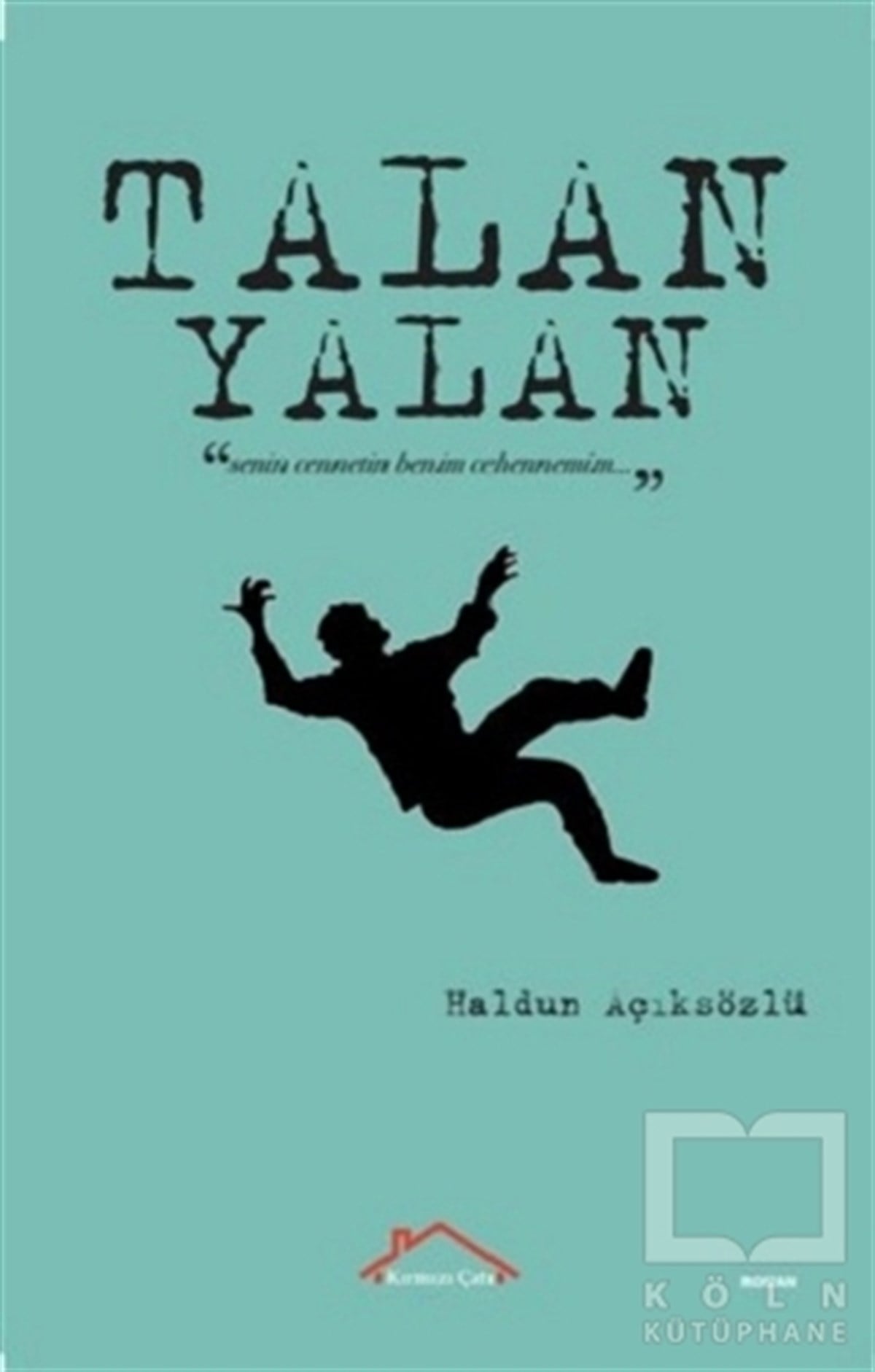 Haldun AçıksözlüTürkçe RomanlarYalan Talan