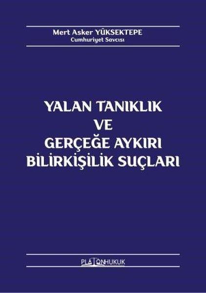 Mert AskerHukuk Üzerine KitaplarYalan Tanıklık ve Gerçeğe Aykırı Bilirkişilik Suçları