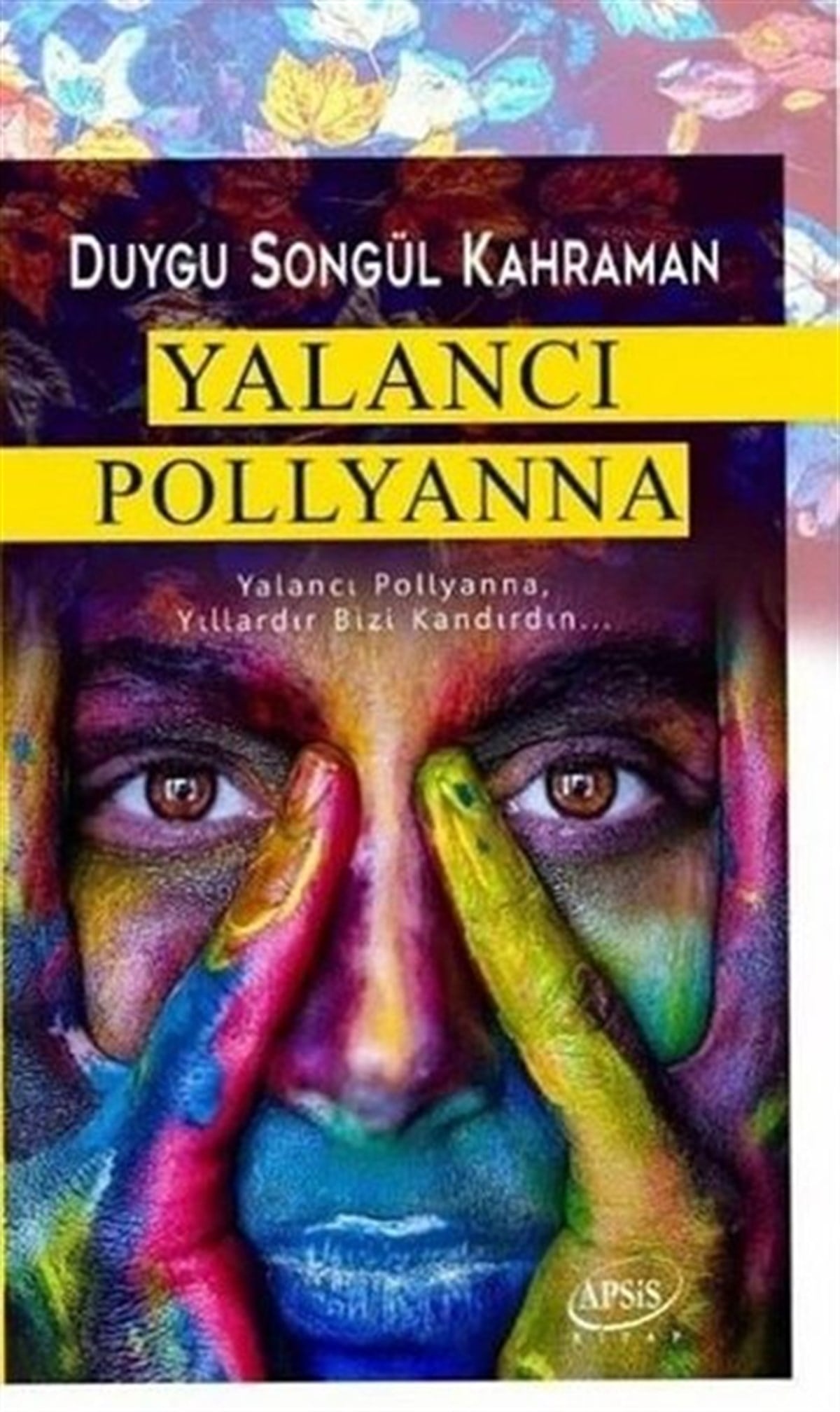 Duygu Songül KahramanTürkiye RomanYalancı Pollyanna