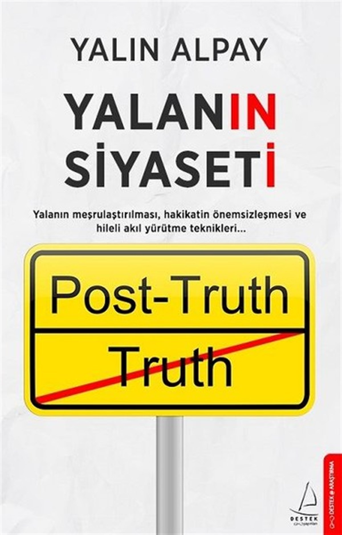 Yalın AlpayDünya Siyaseti ve PolitikasıYalanın Siyaseti