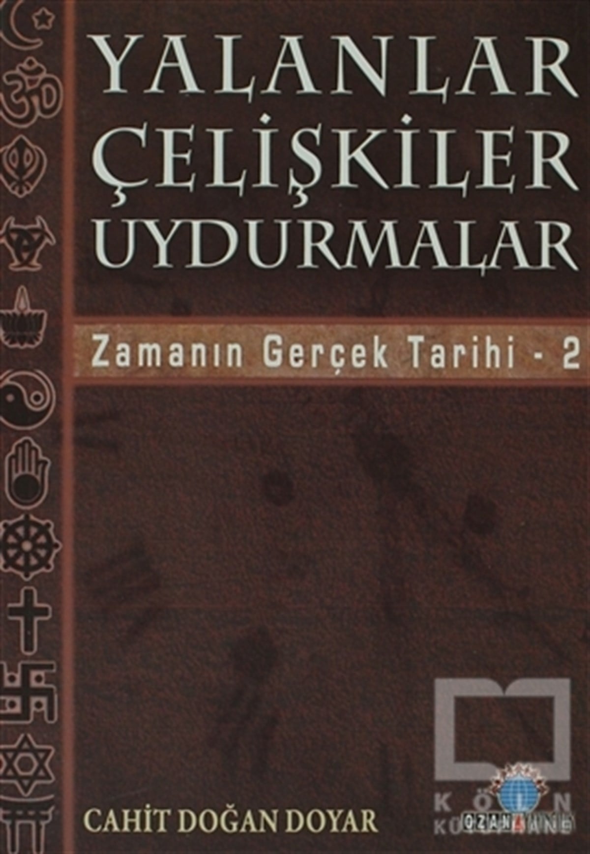 Cahit Doğan DoyarAraştırma - İncelemeYalanlar Çelişkiler Uydurmalar