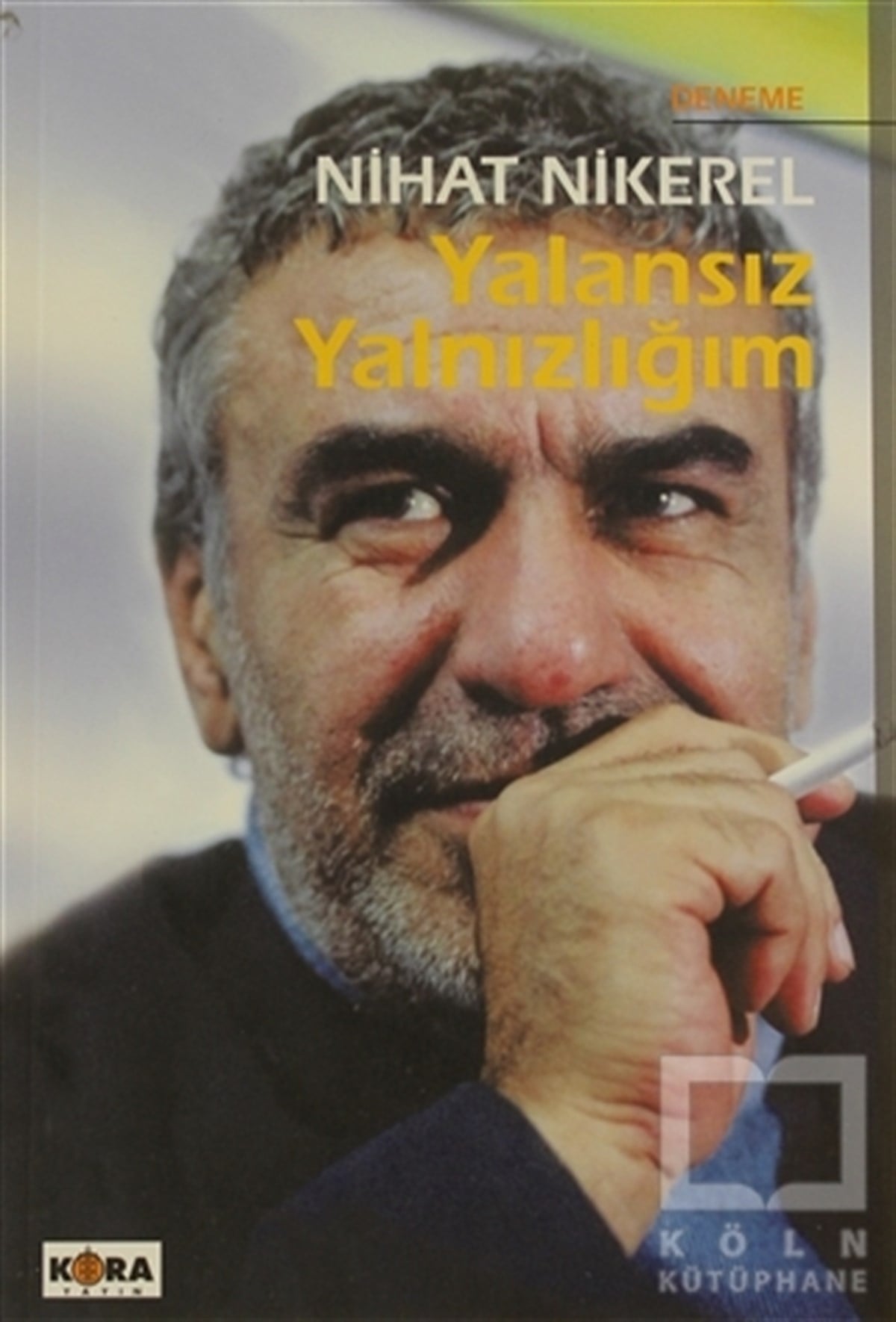 Nihat NikerelDenemeYalansız Yalnızlığım