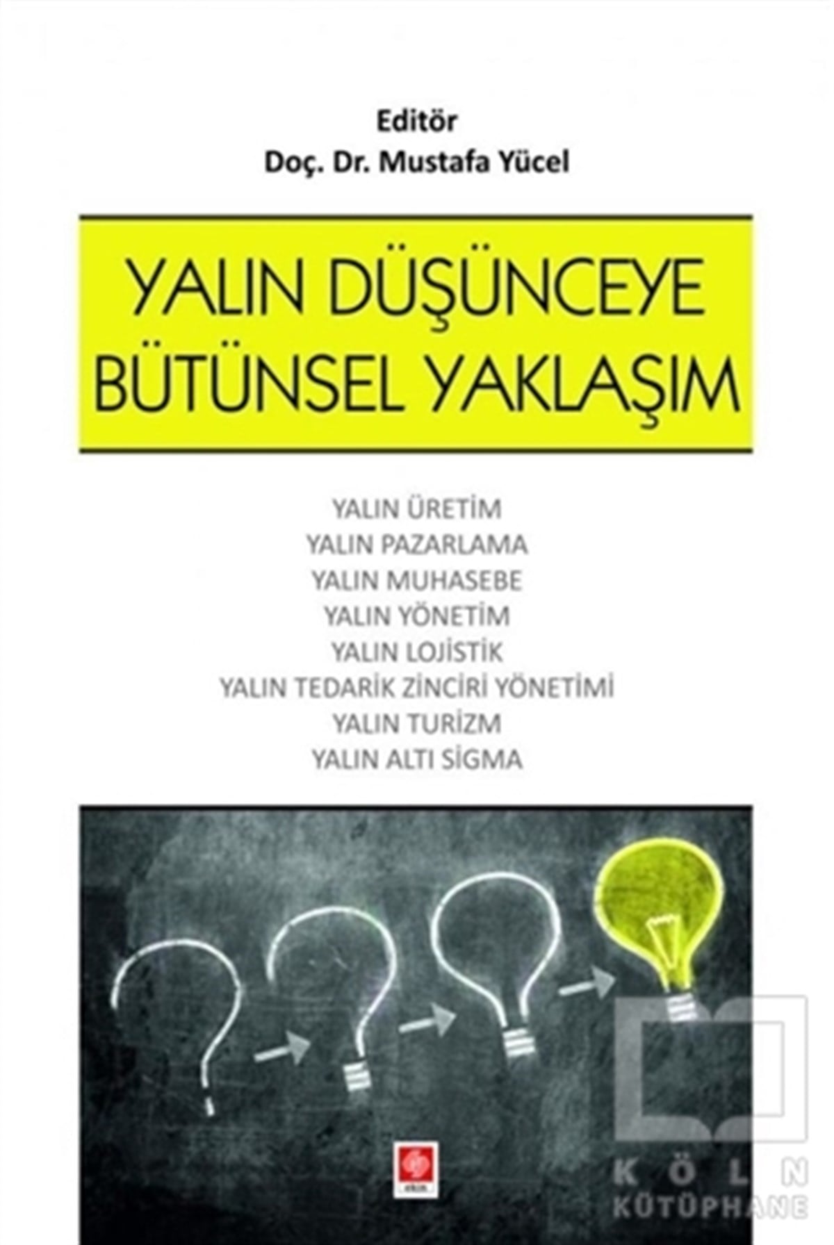Mustafa Yücelİşletme, Muhasebe, Maliye KitaplarıYalın Düşünceye Bütünsel Yaklaşım