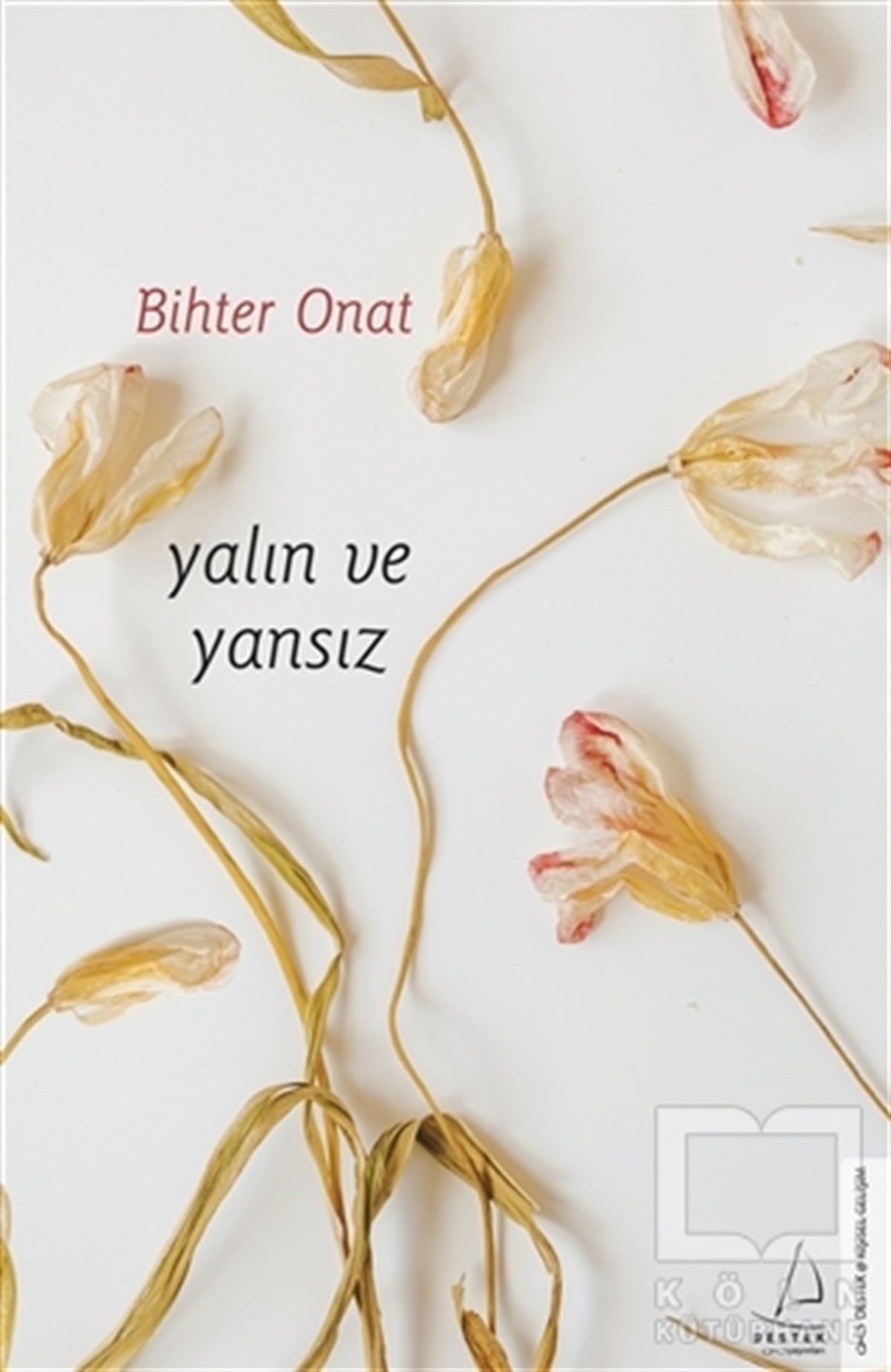 Bihter OnatKişisel Gelişim KitaplarıYalın ve Yansız