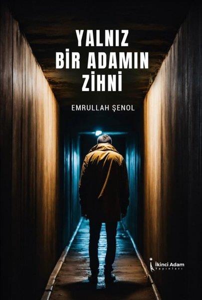Emrullah ŞenolTürkiye RomanYalnız Bir Adamın Zihni
