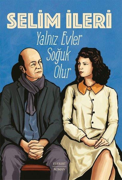Selim İleriTürkiye RomanYalnız Evler Soğuk Olur