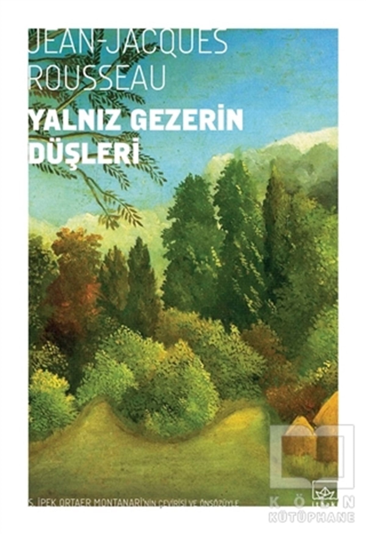 Jean-Jacques RousseauDünya Klasikleri & Klasik KitaplarYalnız Gezerin Düşleri