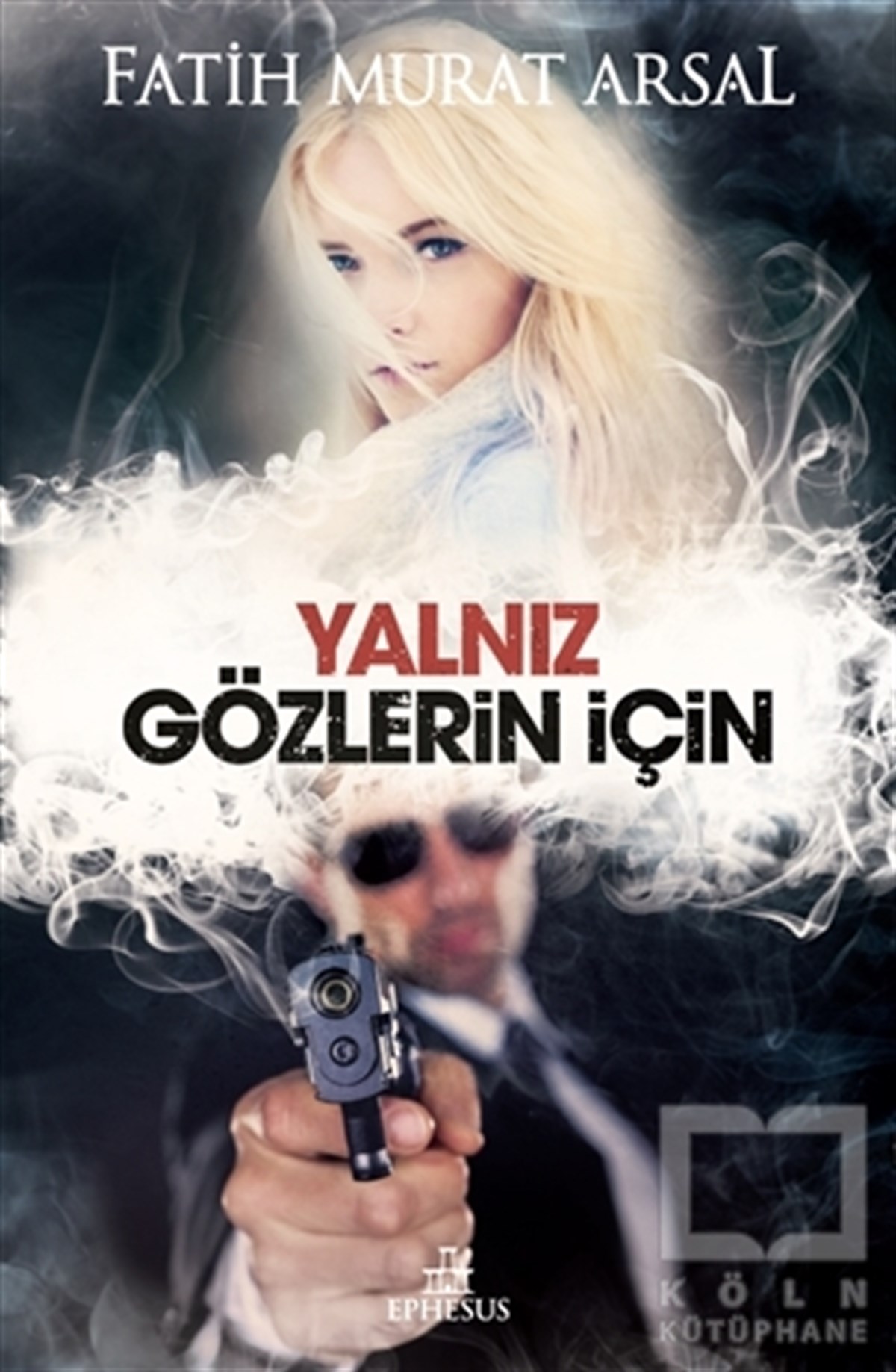 Fatih Murat ArsalTürkçe RomanlarYalnız Gözlerin İçin