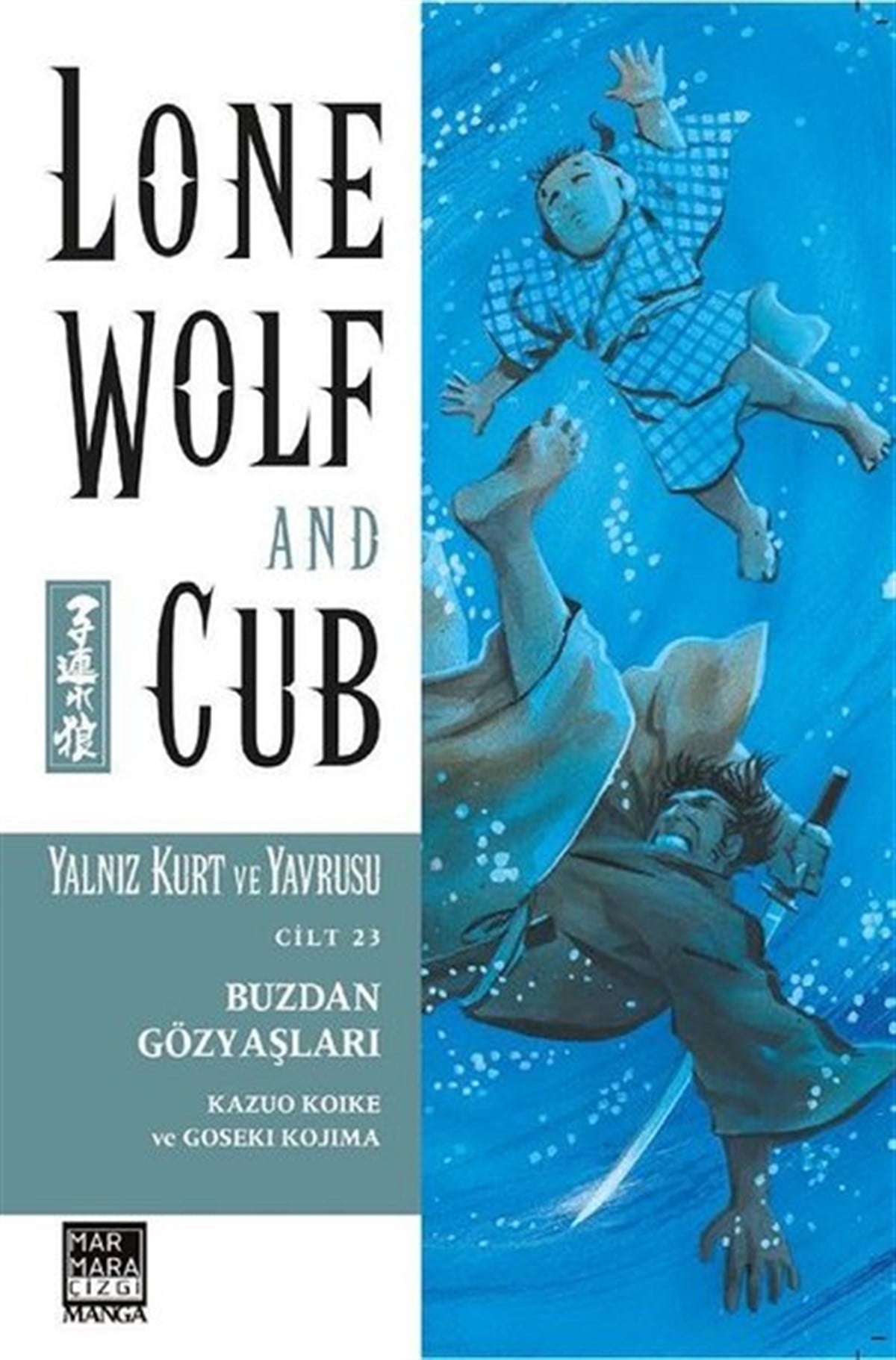 Kazuo KoikeÇizgi RomanlarYalnız Kurt ve Yavrusu Cilt 23: Buzdan Gözyaşları
