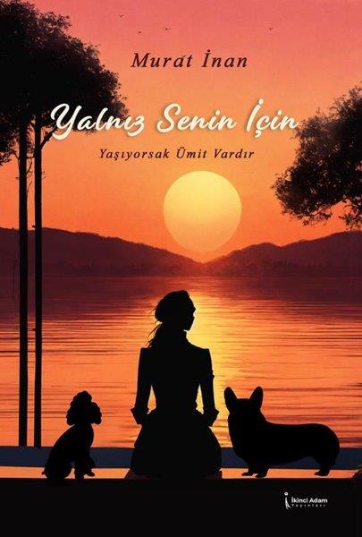 Murat İnanTürk ŞiiriYalnız Senin İçin - Yaşıyorsak Ümit Vardır