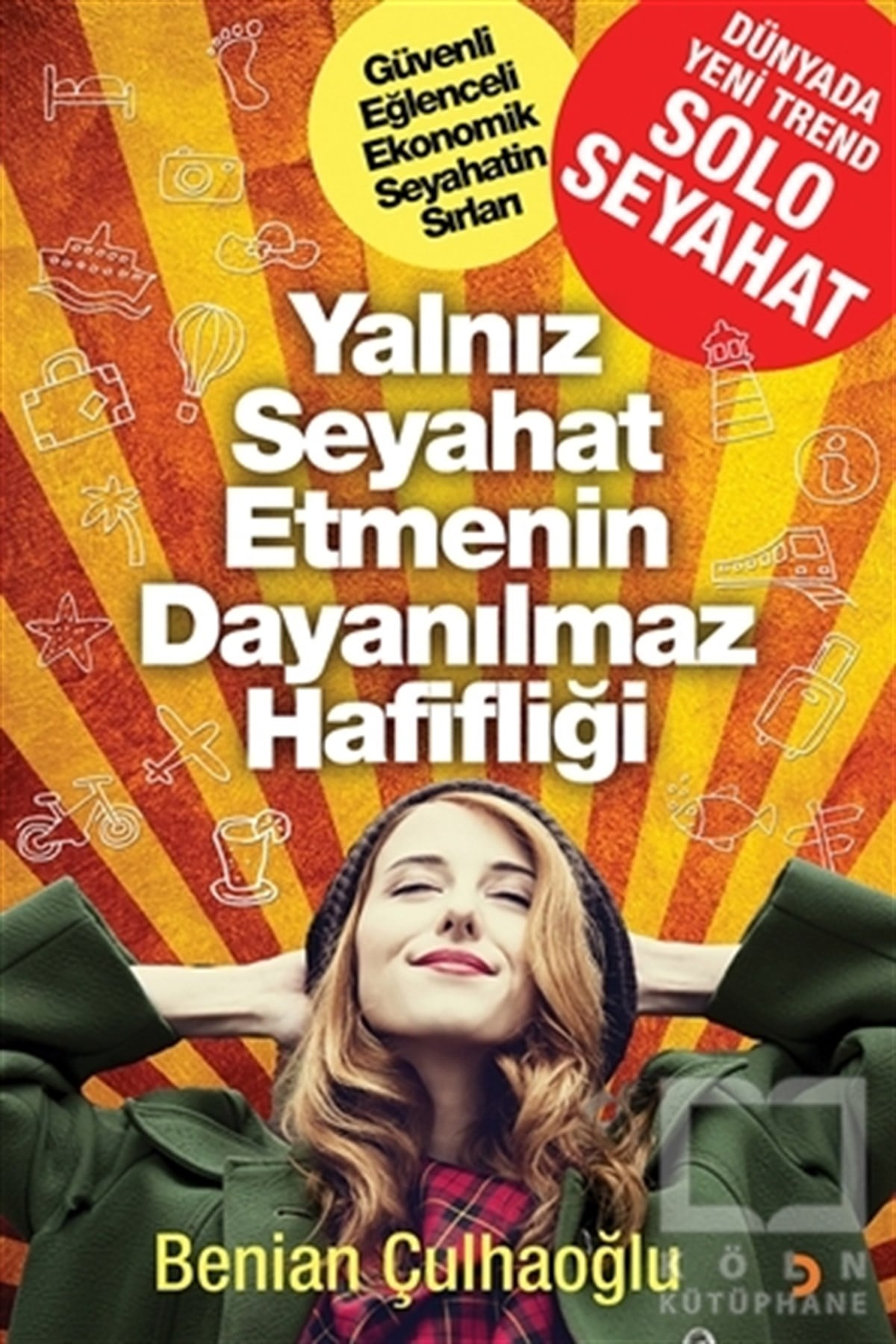 Benian ÇulhaoğluGezi RehberiYalnız Seyahat Etmenin Dayanılmaz Hafifliği