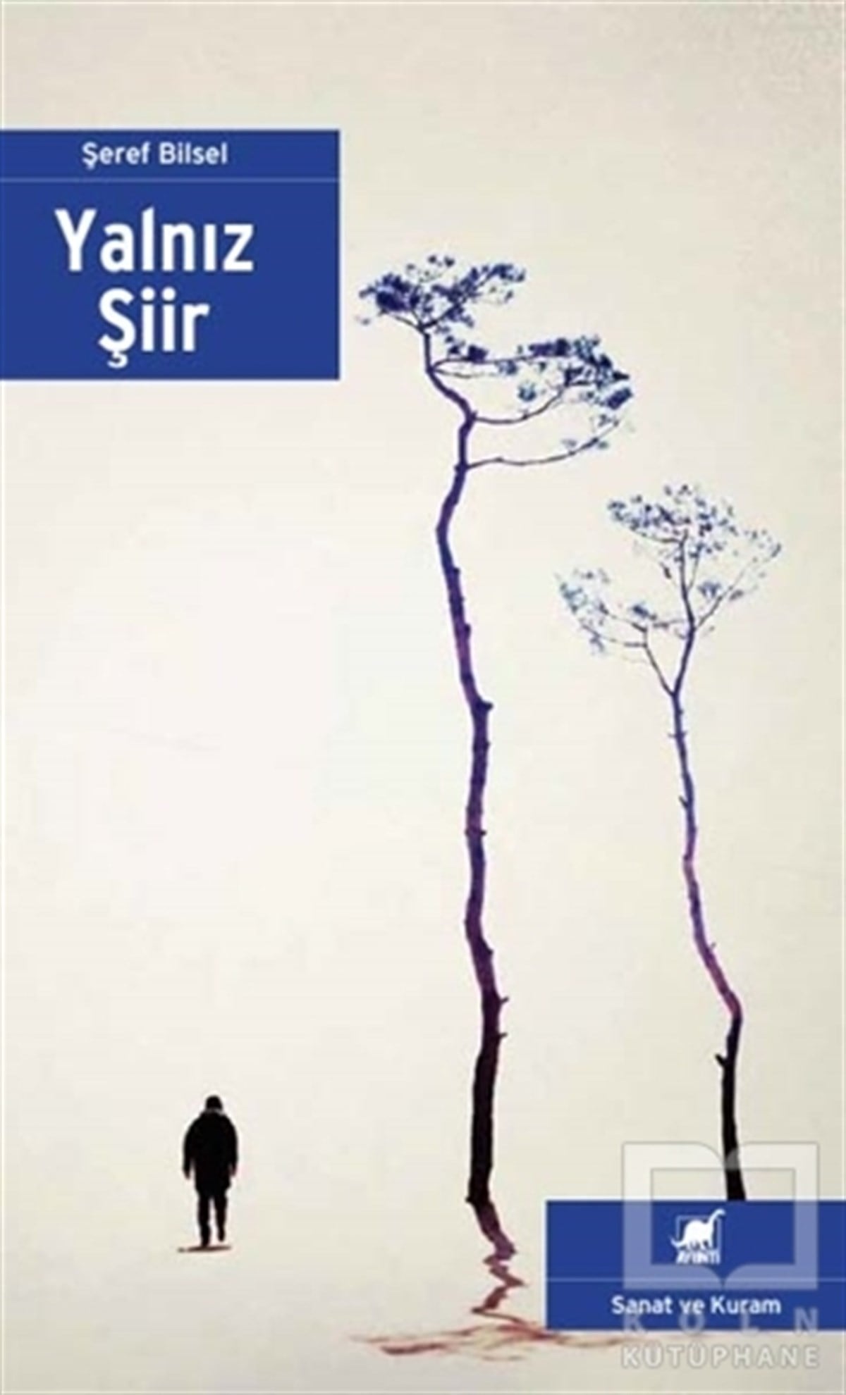 Şeref BilselEleştiri, İnceleme, KuramYalnız Şiir